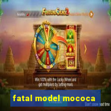 fatal model mococa